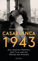 Norbert F. Pötzl: Casablanca 1943 ★★★★