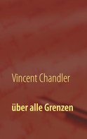 Vincent Chandler: über alle Grenzen 