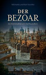 Der Bezoar - Ein Kriminalfall am Hof Rudolfs II.