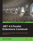 Bryan Freeman: .NET 4.5 Parallel Extensions Cookbook 