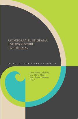 Góngora y el epigrama Estudios sobre las décimas