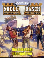 Skull-Ranch 95 - Hexenkessel Georgetown