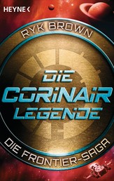 Die Corinair-Legende - Die Frontier-Saga 3 - Roman