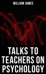 Talks To Teachers On Psychology