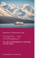 Alexandra von Gutthenbach-Lindau: Hurtigruten - Das Schiffstagebuch 