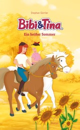 Bibi & Tina - Ein heißer Sommer - Roman