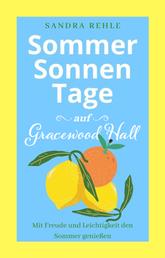 Sommersonnentage auf Gracewood Hall - Mit Freude und Leichtigkeit den Sommer genießen