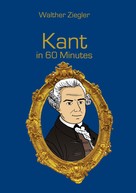 Walther Ziegler: Kant in 60 Minutes 