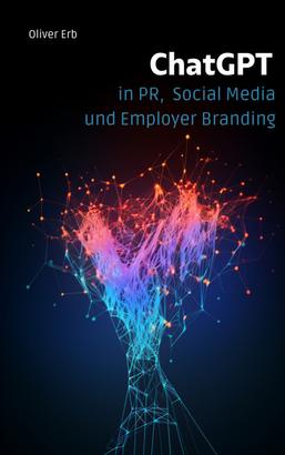 ChatGPT in PR, Social Media und Employer Branding