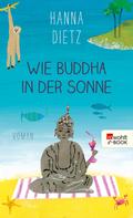 Hanna Dietz: Wie Buddha in der Sonne ★★★★