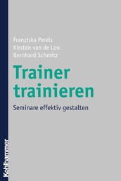 Trainer trainieren - Seminare effektiv gestalten