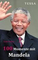 Kate Sidley: 100 Momente mit Mandela 