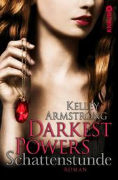 Darkest Powers: Schattenstunde - Roman
