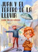 Luisa Villar Liébana: Juan y el teatro de la lluvia 