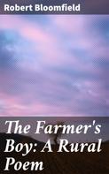 Robert Bloomfield: The Farmer's Boy: A Rural Poem 