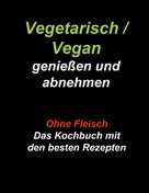 Gudrun Wiesenbach: Vegetarisch / Vegan genießen und abnehmen 