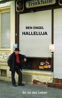 Ben Engel: Halleluja - So ist das Leben 