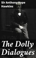 Sir Anthony Hope Hawkins: The Dolly Dialogues 