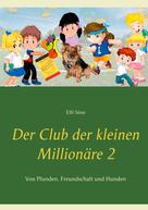 Elfi Sinn: Der Club der kleinen Millionäre 2 