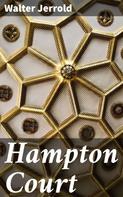Walter Jerrold: Hampton Court 