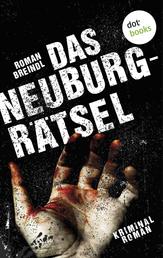 Das Neuburg-Rätsel - Kriminalroman