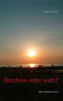 James Watt: Nordsee oder watt? ★★★★
