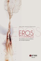 Orlando Araujo Fontalvo: Eros a contraluz. El erotismo en los cuentos de Germán Espinosa 