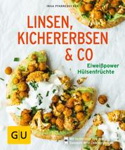 Linsen, Kichererbsen & Co. - Eiweißpower Hülsenfrüchte