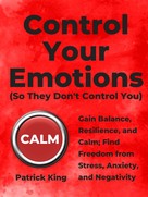 Patrick King: Control Your Emotions ★★★★★