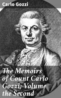 Carlo Gozzi: The Memoirs of Count Carlo Gozzi; Volume the Second 