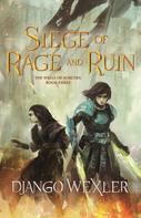 Django Wexler: Siege of Rage and Ruin 
