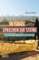 Hanna Klenk: In Israel sprechen die Steine 