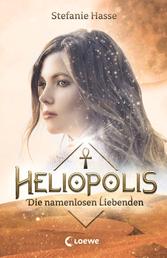Heliopolis (Band 2) - Die namenlosen Liebenden - Romantasy voller Gefühl ab 13 Jahre