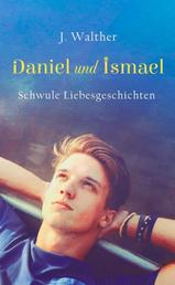 Daniel und Ismael - Schwule Liebesgeschichten