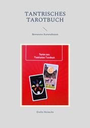 Tantrisches Tarotbuch - Bewusstes Kartendeuten