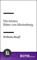 Wilhelm Hauff: Die letzten Ritter von Marienburg 