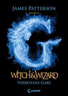 James Patterson: Witch & Wizard (Band 2) – Verbotene Gabe ★★★