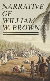 Narrative of William W. Brown - Written by Himself