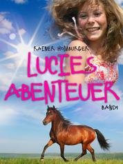 Lucies Abenteuer - Band 1