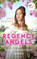 Jane Feather: Regency Angels - Die unwiderstehliche Spionin ★★★★