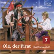 07: Das Sklavenschiff - Ole, der Pirat
