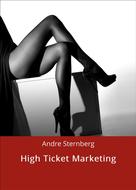 André Sternberg: High Ticket Marketing 