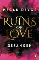 Megan DeVos: Ruins of Love. Gefangen (Grace & Hayden 1) ★★★★