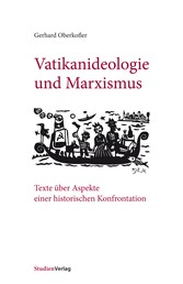 Vatikanideologie und Marxismus - Texte über Aspekte einer historischen Konfrontation