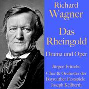 Richard Wagner: Das Rheingold – Drama und Oper - Der Ring des Nibelungen Teil 1
