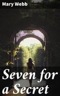 Mary Webb: Seven for a Secret 