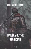 Alexandre Dumas: Balsamo, the Magician 