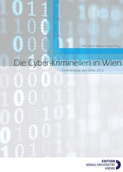 Die Cyber-Kriminellen in Wien - Eine Analyse von 2006-2016