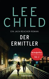Der Ermittler - Ein Jack-Reacher-Roman - Reachers erster Fall in Deutschland