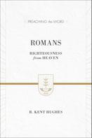 R. Kent Hughes: Romans 
